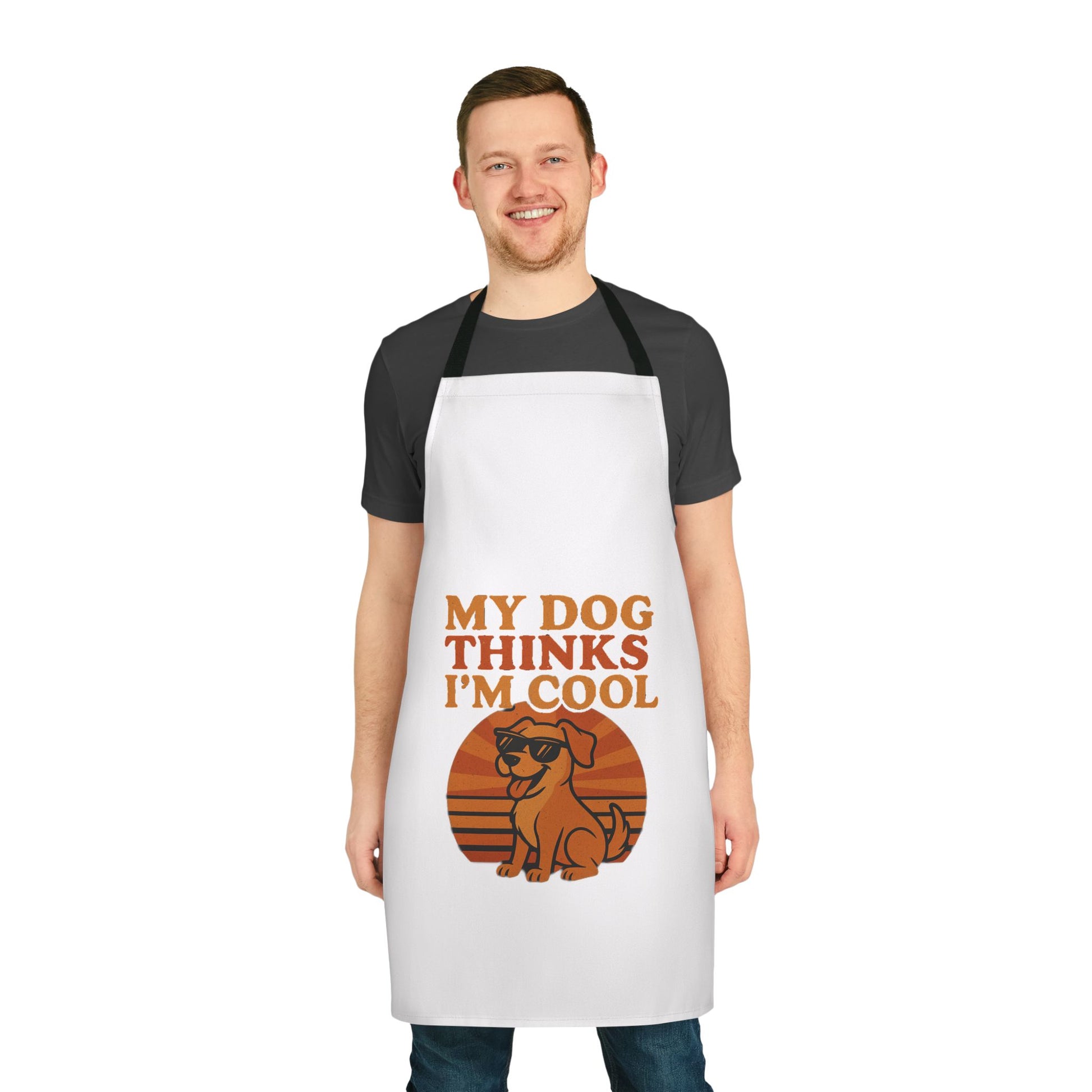 My Dog Thinks I'm Cool Apron - Fun Pet Lover Cooking Apron with 5-Color Straps