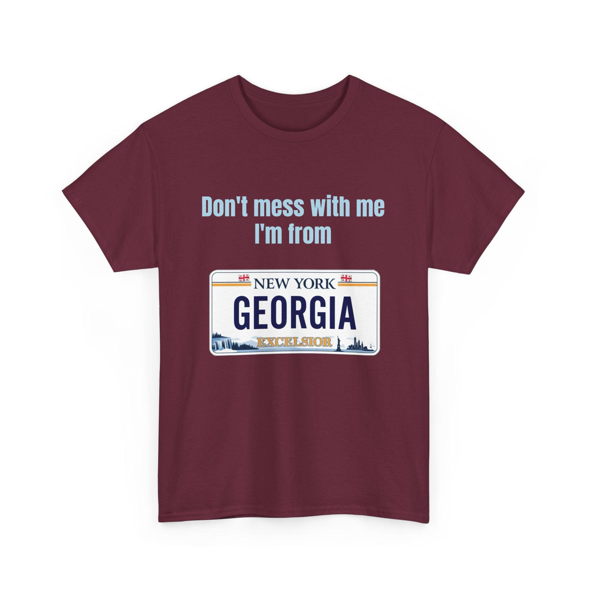 'Don't Mess with Me, I'm From Georgia' Shirt