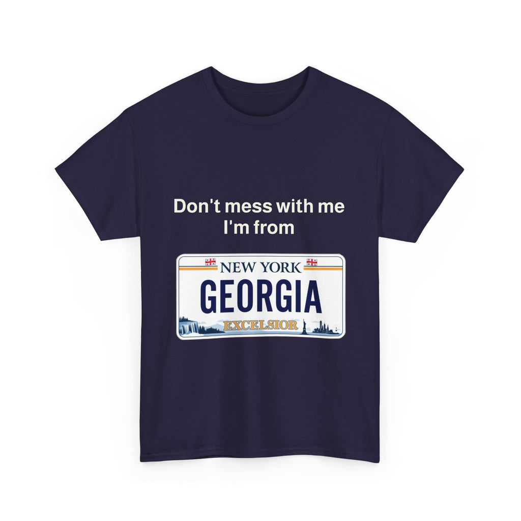 Unisex Heavy Cotton Tee - 'Don't Mess with Me, I'm from Georgia' Statement Shirt