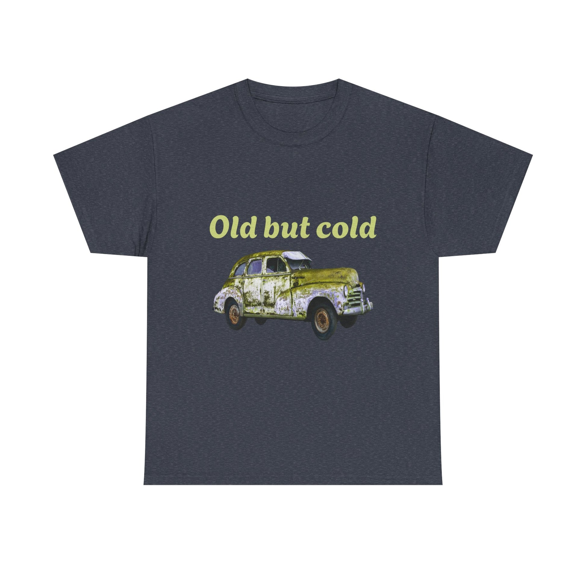"Old but cold"