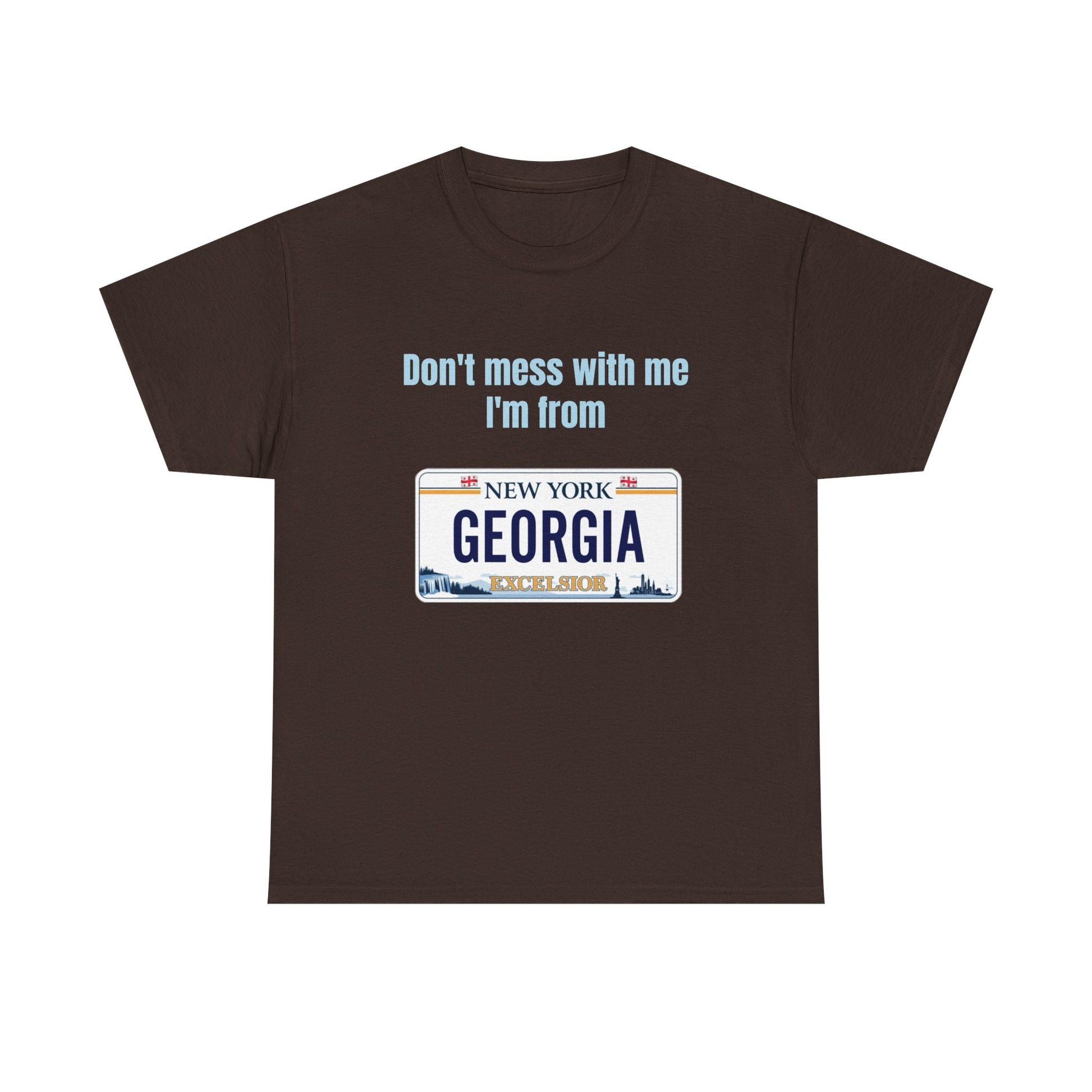 Don't Mess with Me, I'm From Georgia