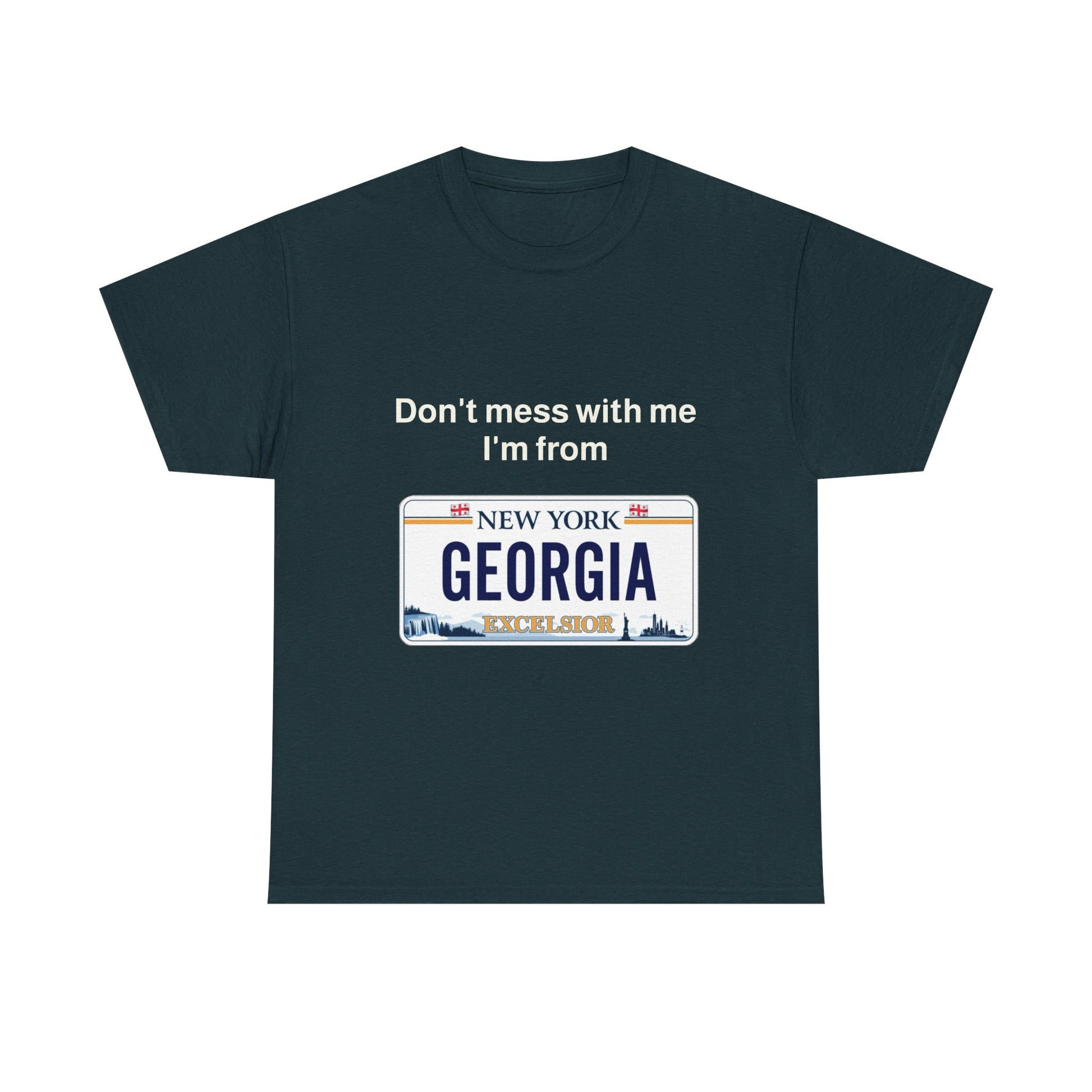 Unisex Heavy Cotton Tee - 'Don't Mess with Me, I'm from Georgia' Statement Shirt