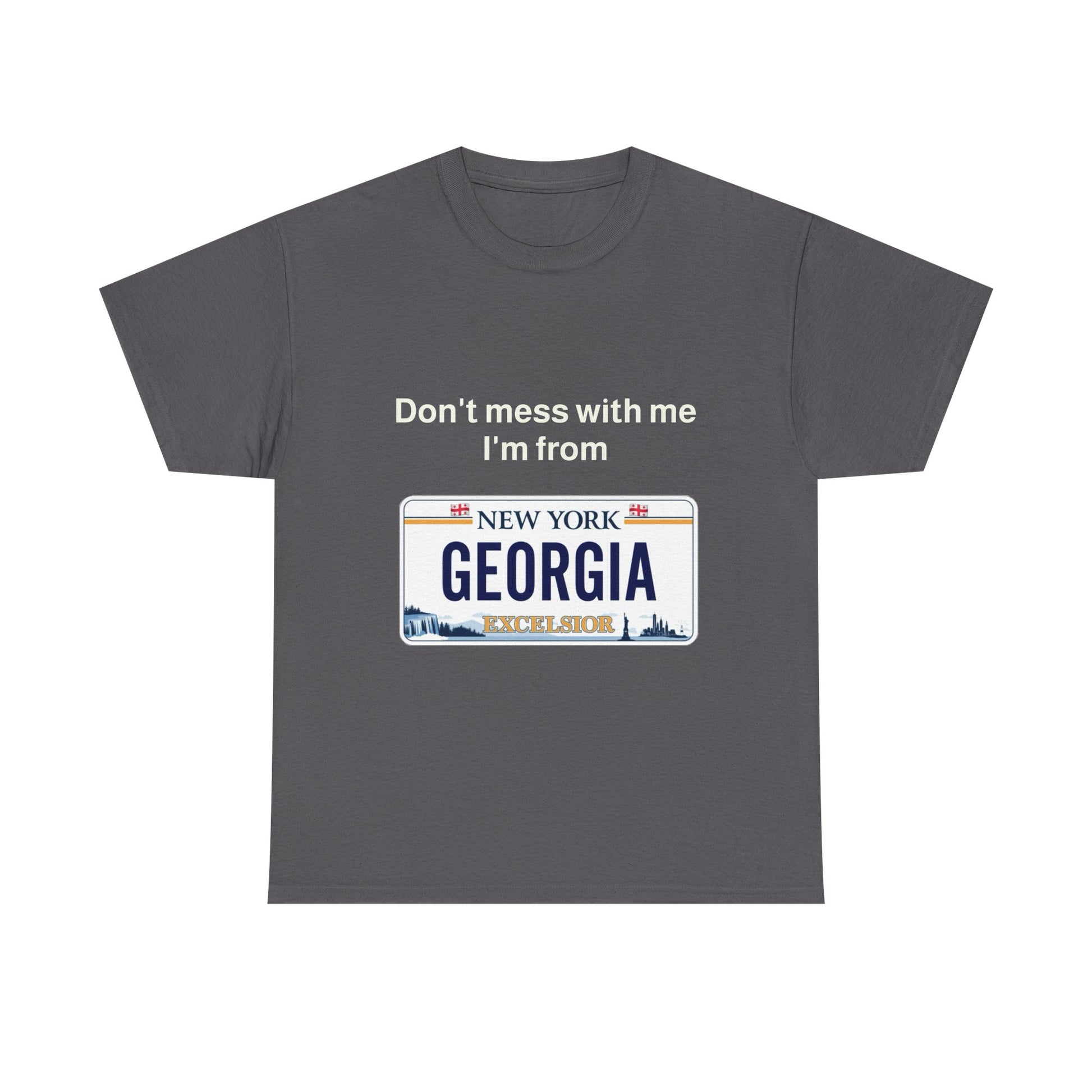 Unisex Heavy Cotton Tee - 'Don't Mess with Me, I'm from Georgia' Statement Shirt