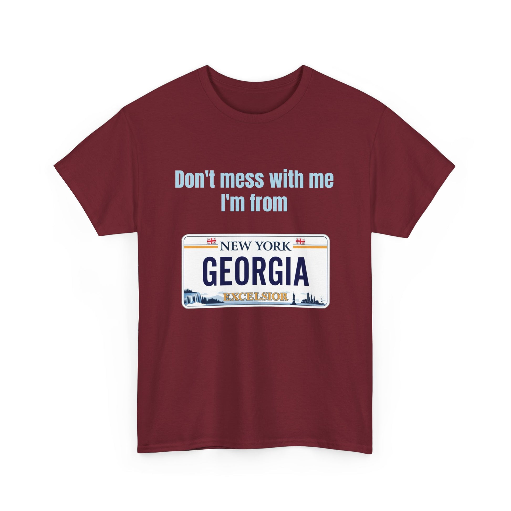 'Don't Mess with Me, I'm From Georgia' Shirt
