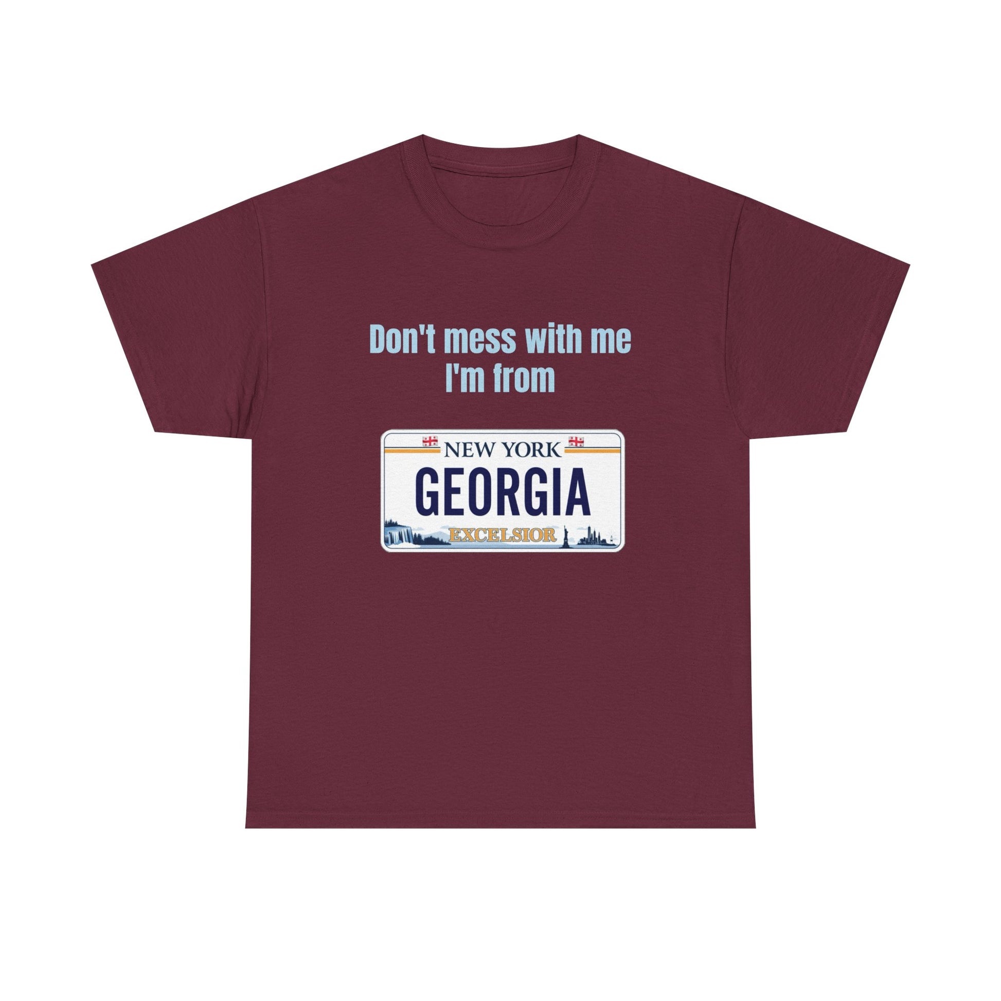 'Don't Mess with Me, I'm From Georgia' Shirt