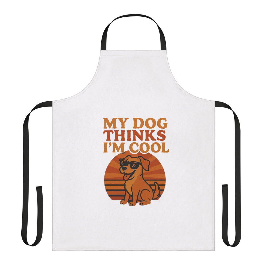 My Dog Thinks I'm Cool Apron - Fun Pet Lover Cooking Apron with 5-Color Straps