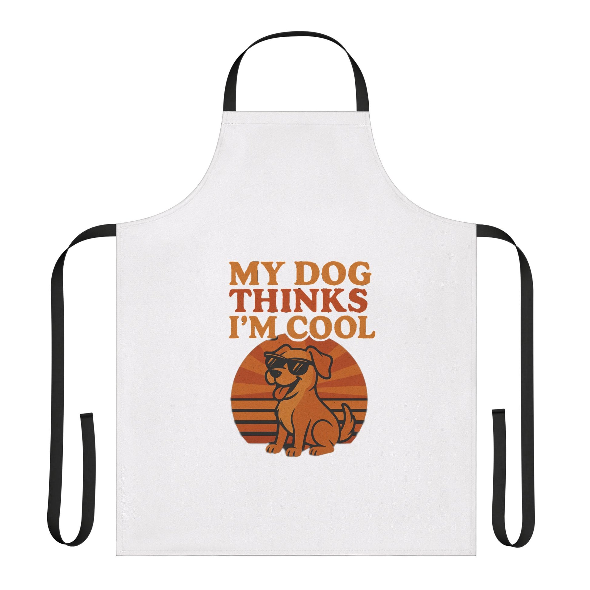 My Dog Thinks I'm Cool Apron - Fun Pet Lover Cooking Apron with 5-Color Straps