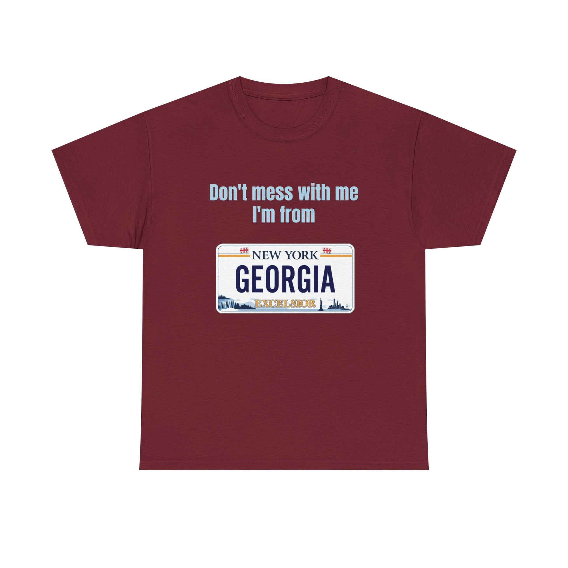 'Don't Mess with Me, I'm From Georgia' Shirt